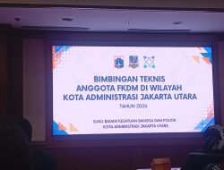 FKDM Jakarta Utara Didorong Jadi Garda Terdepan Deteksi Dini Ancaman di Era Global