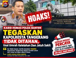 HOAKS! Kabid Humas Polda Banten Tegaskan Kapolresta Tangerang Tidak Ditahan, Usai Umrah Kelelahan Dan Jatuh Sakit